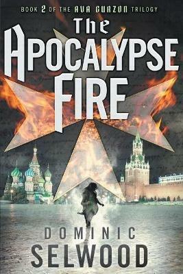 The Apocalypse Fire - Dominic Selwood - cover