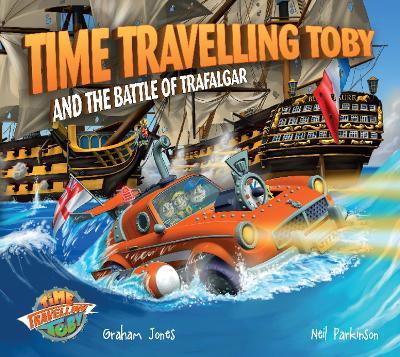 Time Travelling Toby and The Battle of Trafalgar - Graham Jones - cover