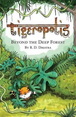 Tigeropolis: Beyond the Deep Forest - R. D. Dikstra - cover