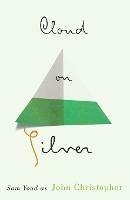 Cloud on Silver - John Christopher - cover