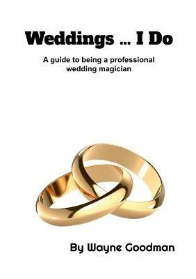 Weddings ... I Do. - Wayne Goodman - cover