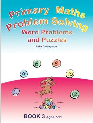 Primary Maths Problem Solving: Word Problems and Puzzles Book 3 Age 7 - 9 - cover