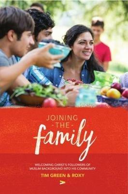 Joining the Family: The Book: Welcoming Christ's Followers of Muslim Background into His Community - cover