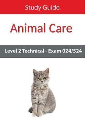 Level 2 Technical in Animal Care Exam 024/524 Study Guide - Eboru Publishing - cover