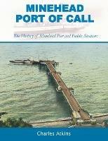 Minehead - Port of Call: The History of Minehead Pier and Paddle Steamers - Charles Atkins - cover