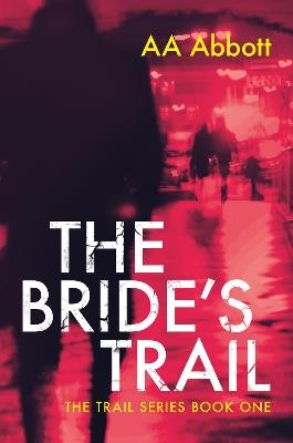 The Bride's Trail: Dyslexia-Friendly - A. A. Abbott - cover