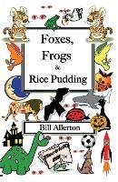 Foxes, Frogs and Rice Pudding - Bill Allerton - cover