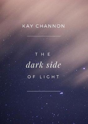 The Dark Side of Light - Kay Channon - cover