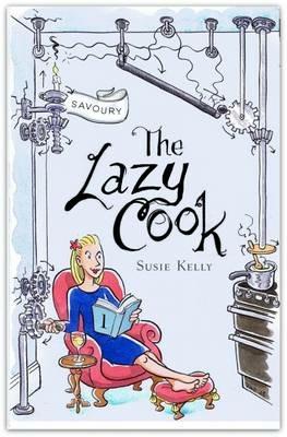 The Lazy Cook: Quick & Easy Meatless Meals - Susie Kelly - cover