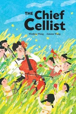 The Chief Cellist - Wenhua Wang - cover