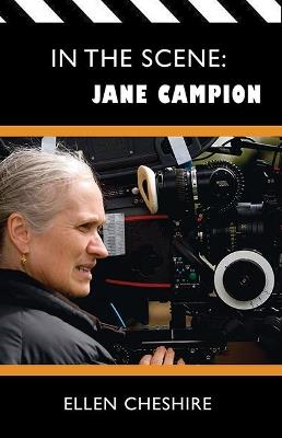 In the Scene: Jane Campion - Ellen Cheshire - cover