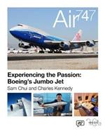 Air 747: Experiencing the Passion: Boeing's Jumbo Jet.