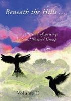 Beneath the Hills ...a Collection of Writings - Ochil Writers' Group - cover