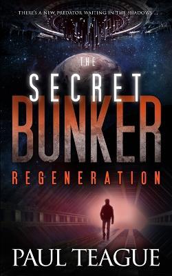 The Secret Bunker: Regeneration - Paul Teague - cover