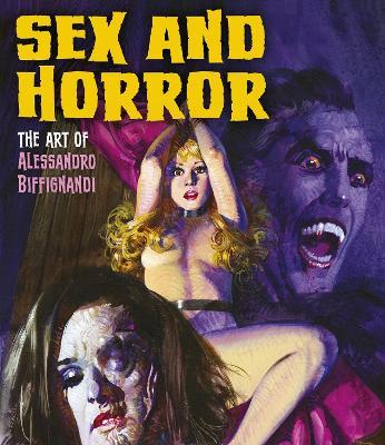 Sex and Horror: The Art of Alessandro Biffignandi - cover
