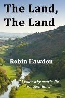 The Land, The Land - Robin Hawdon - cover