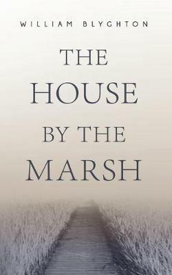 The House by the Marsh - William Blyghton - cover