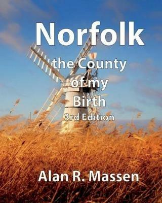 Norfolk the County of my Birth - Alan R Massen - cover