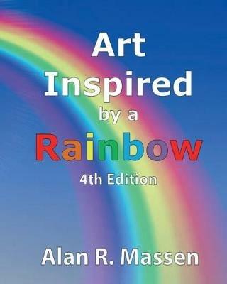 Art Inspired by a Rainbow - Alan R Massen - cover