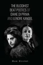 The Buddhist Beat Poets of Diane di Prima and Lenore Kandel