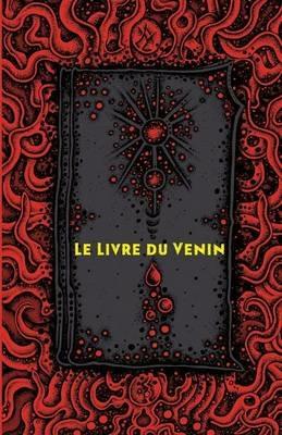 Le Livre du venin - S Albert Kivinen,Panu Petteri Ho¨glund - cover