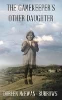 The Gamekeepers Other Daughter - Doreen Burrows - cover