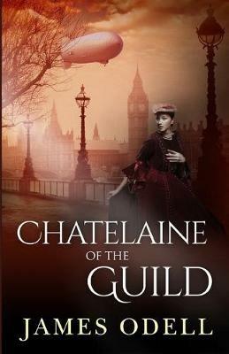 Chatelaine of the Guild - James Odell - cover