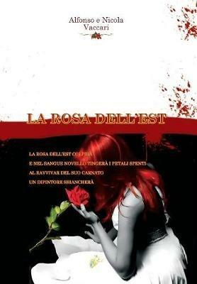 La rosa dell'Est - Alfonso Vaccari,Nicola Vaccari - copertina