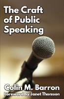 The Craft of Public Speaking - Colin M. Barron - cover