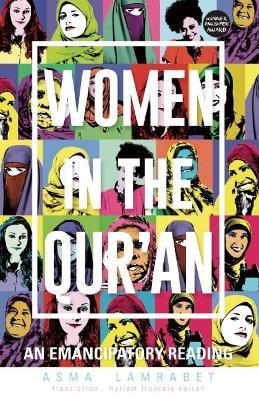 Women in the Qur'an: An Emancipatory Reading - Asma Lamrabet - cover