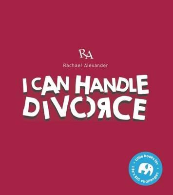 I Can Handle...Divorce - Rachael Alexander - cover