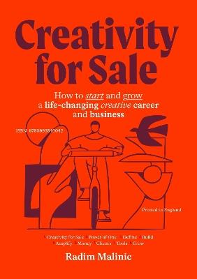 Creativity For Sale: How to start and grow a life-changing creative career and business - Radim Malinic - cover
