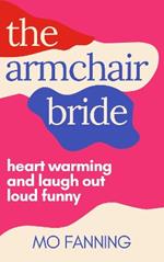 The Armchair Bride: Romcom of the year. Heart warming and laugh out loud funny