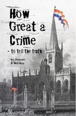How Great a Crime - to Tell the Truth: The story of Joseph and Winifred Gales and the Sheffield Register