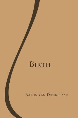Birth (Paperback) - Aaron Van Donkelaar - cover