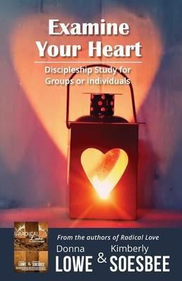 Examine Your Heart - Kimberly Soesbee,Donna Lowe - cover