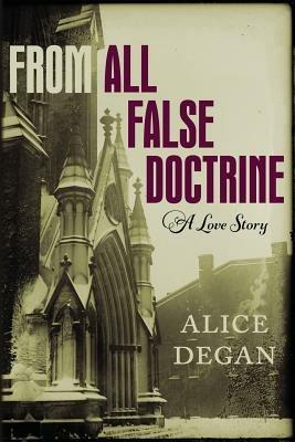 From All False Doctrine - Alice Degan - cover