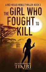 The Girl Who Fought to Kill: A gripping crime thriller