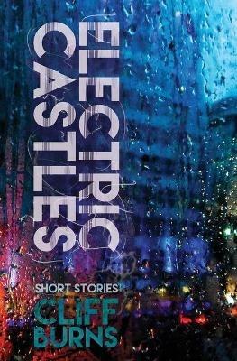 Electric Castles: A Book of Urban Legends - Cliff Burns - cover