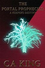 The Portal Prophecies: A Keeper's Destiny