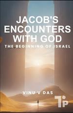 Jacob's Encounter With GOD: The Beginning of Israel