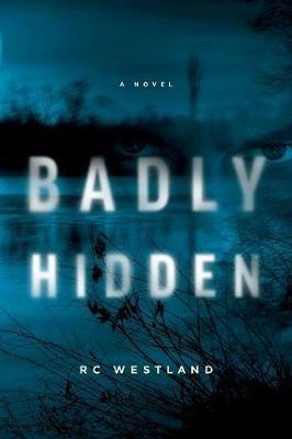 Badly Hidden - R C Westland - cover