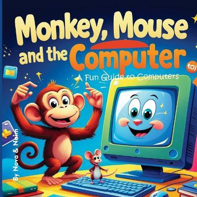 Monkey, Mouse and the Computer - Nova Syed,Naim Syed - cover