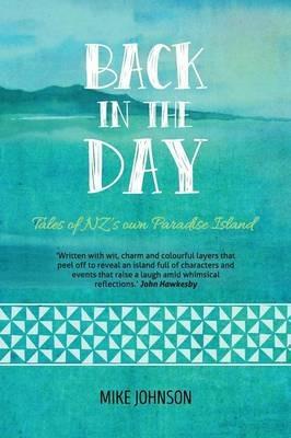 Back in the Day: Tales from Paradise Island - Mike Johnson - cover
