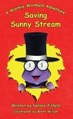 Saving Sunny Stream: A Wormie Wormald Adventure