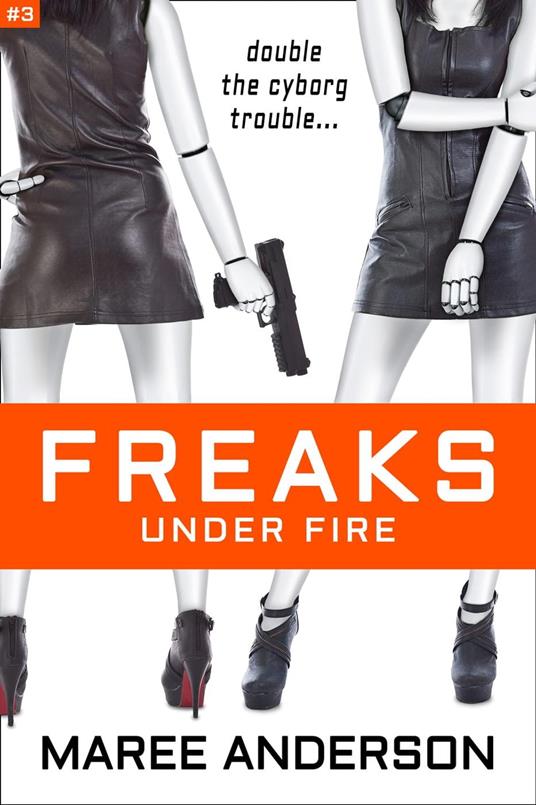 Freaks Under Fire - MAREE ANDERSON - ebook
