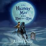 Highwayman Who Ran and Ran, The