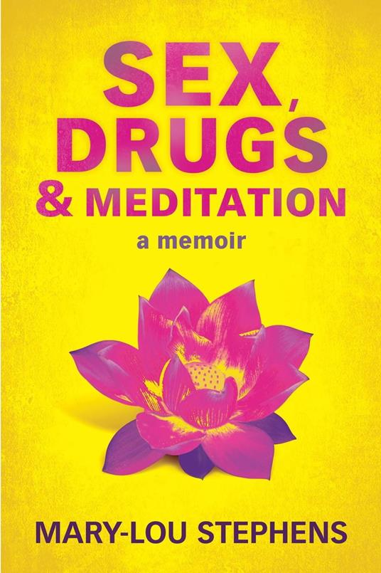 Sex, Drugs and Meditation