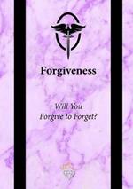Forgiveness: Will You Forgive to Forget?