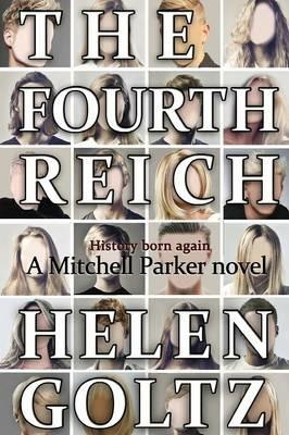 The Fourth Reich: History Born Again - Helen Goltz - cover